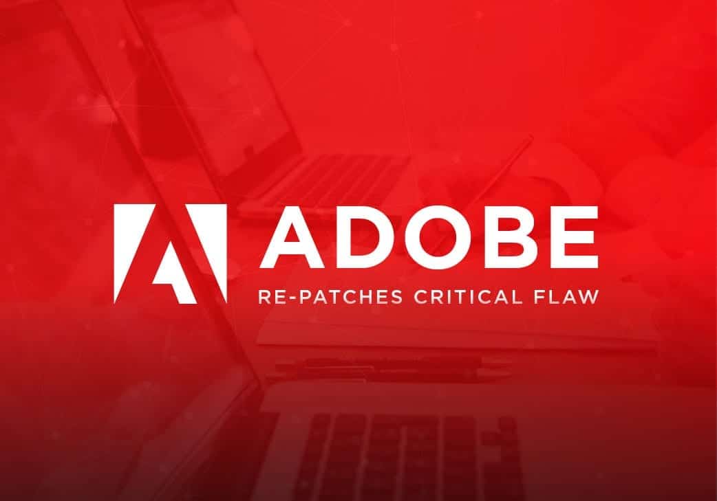 Adobe Patches Critical Flaw Twice in One Week