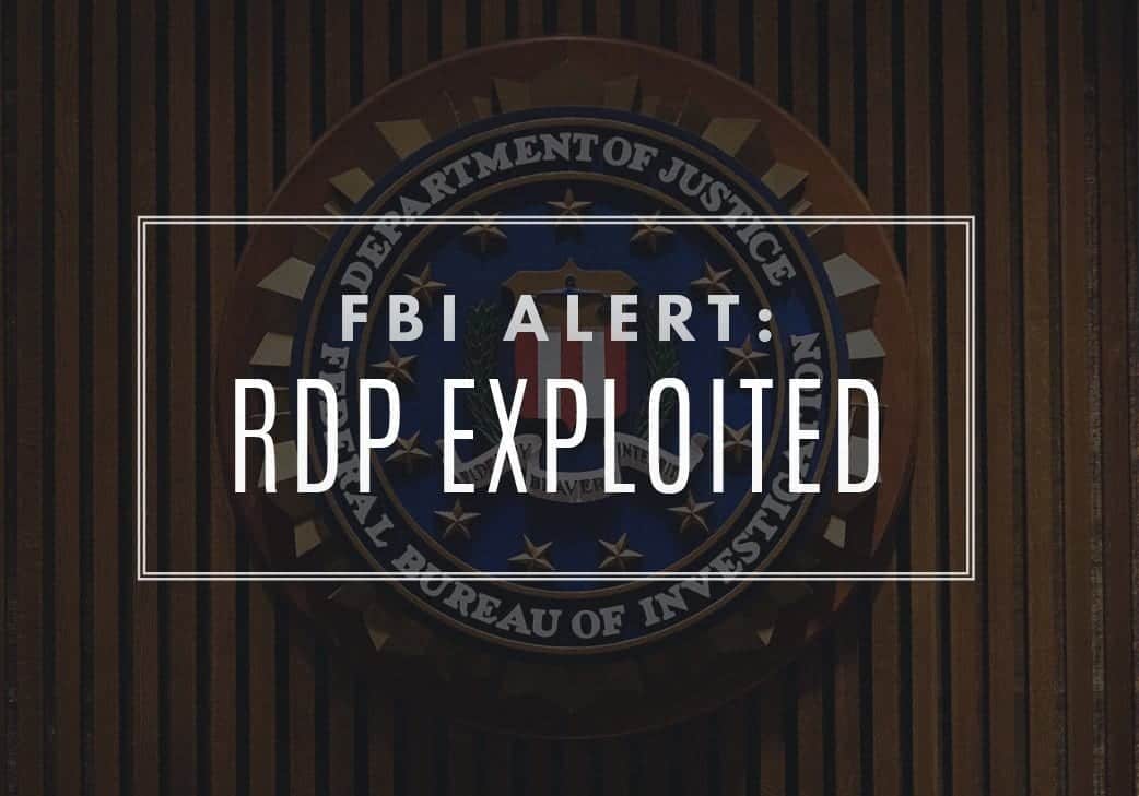 FBI Alert: RDP Exploited