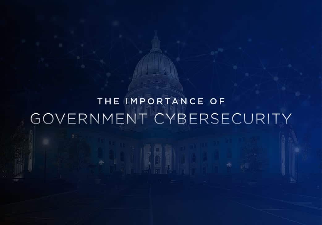 Why Government Cybersecurity Matters More than Ever