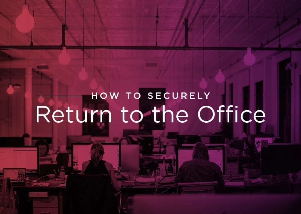 How to Securely Return to the Office