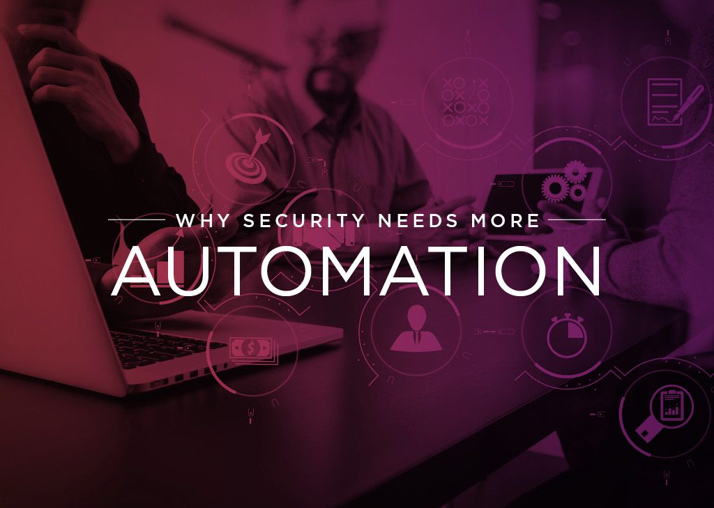 Why IT Security Must Become More Automated
