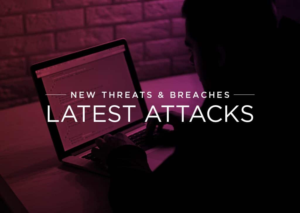 Recent Attacks, Threats, and Breaches