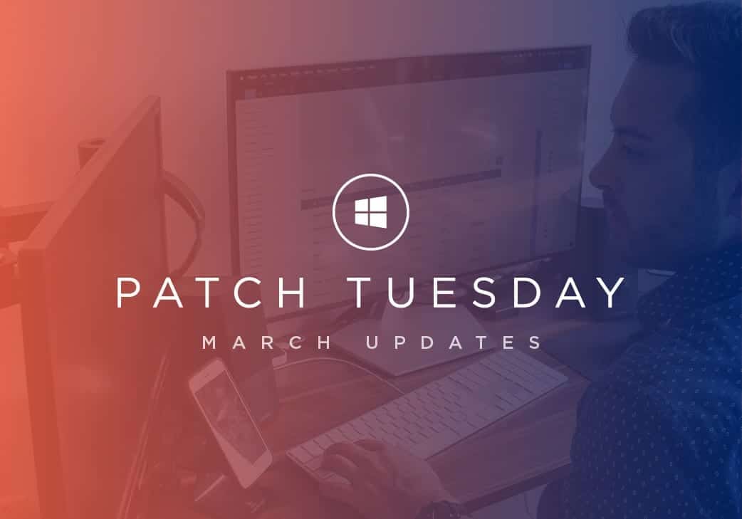 |Patch Tuesday: March Updates|
