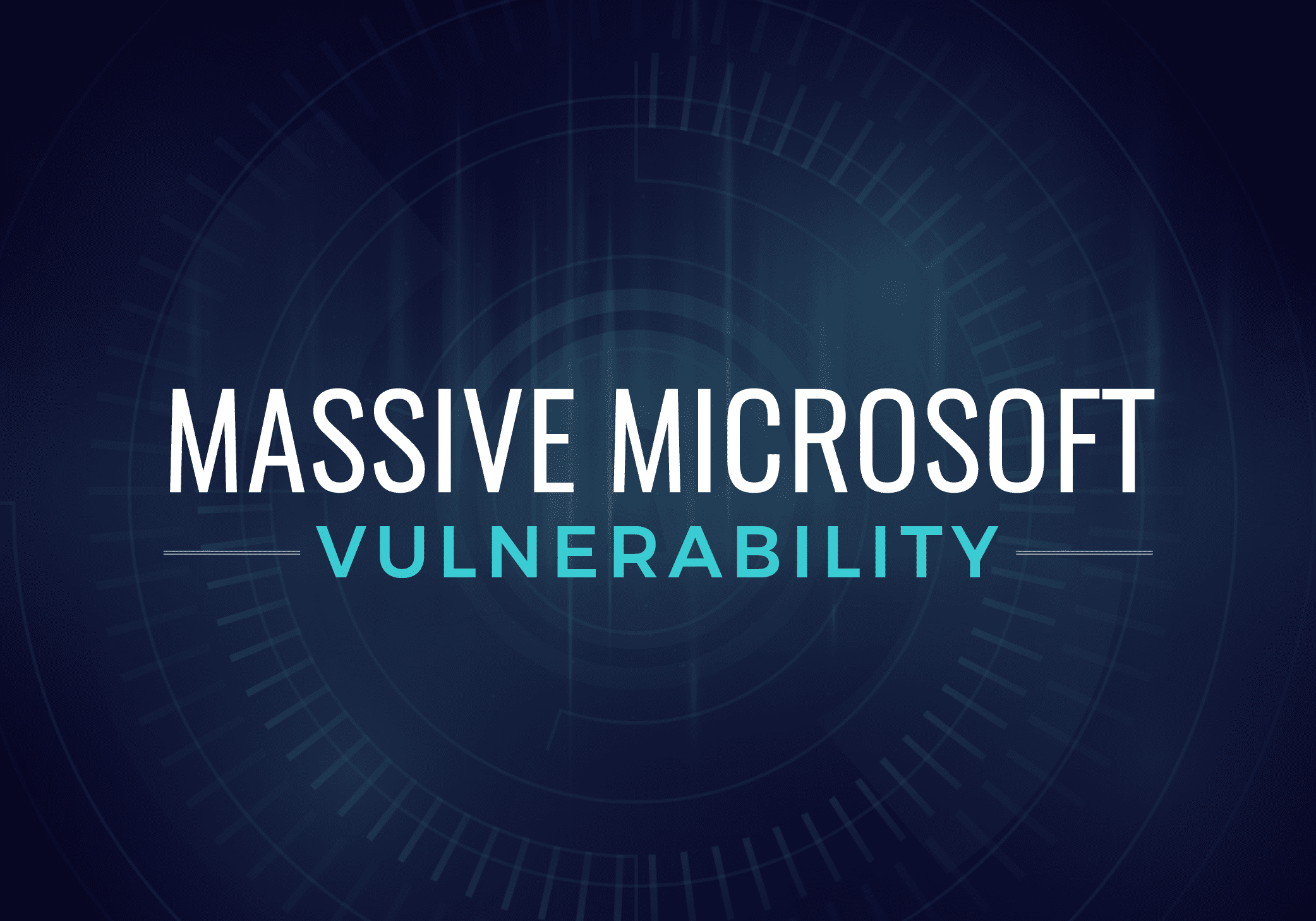 Critical: Massive Microsoft Vulnerability