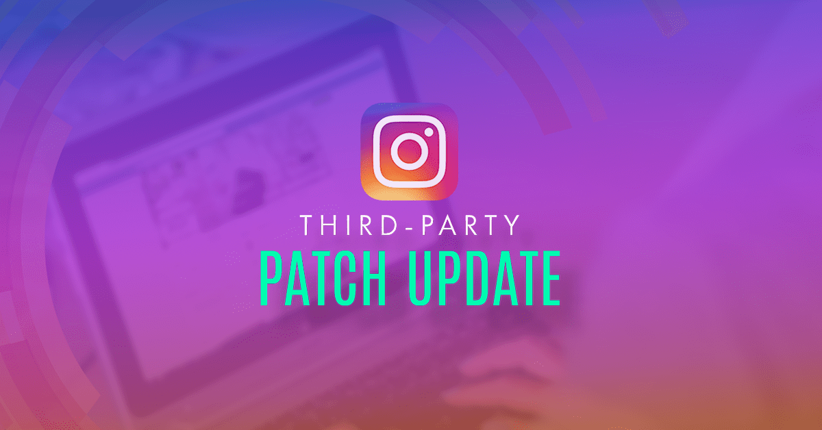 Instagram Takes a Peek: October Third-Party Patch Update