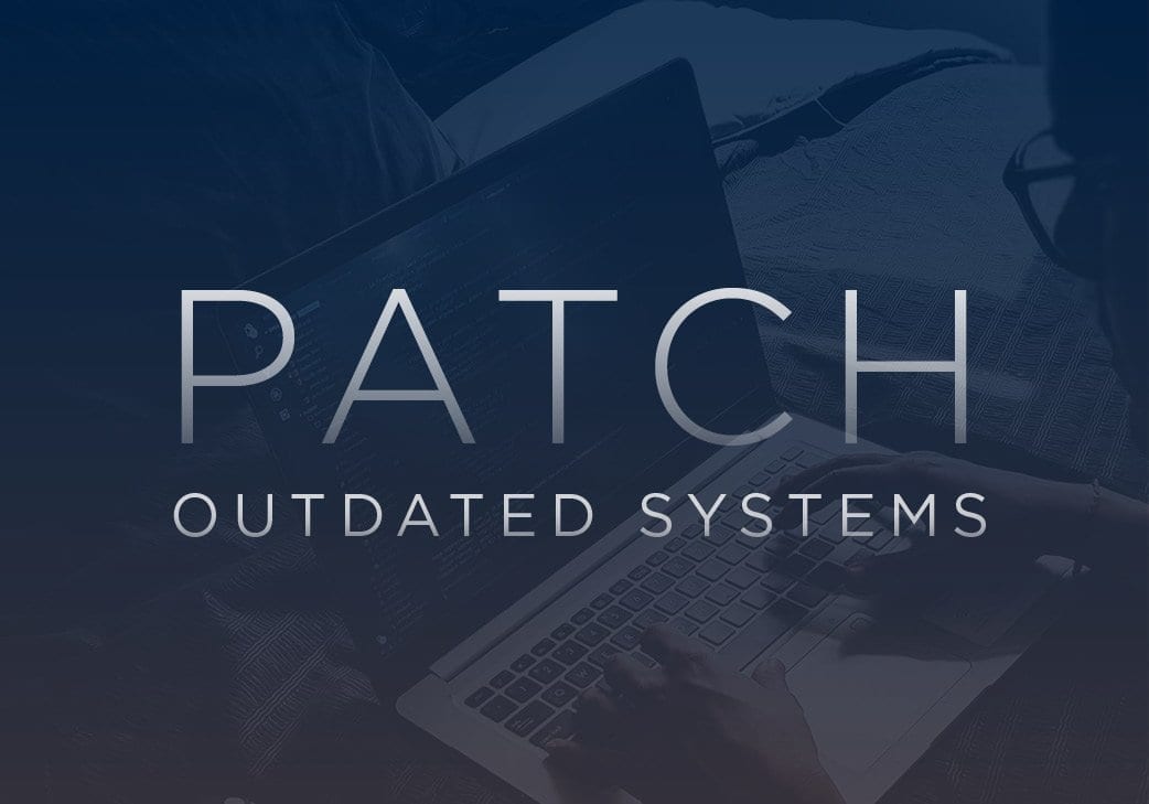 Patch Outdated Systems