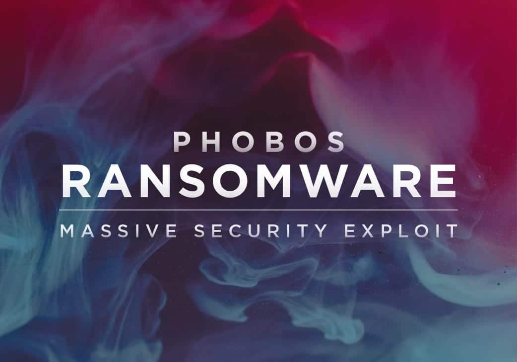 Phobos Ransomware Creates Massive Security Exploit