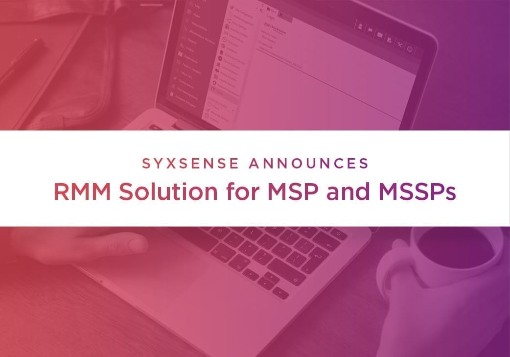 Syxsense Releases RMM Solution for MSP and MSSPs