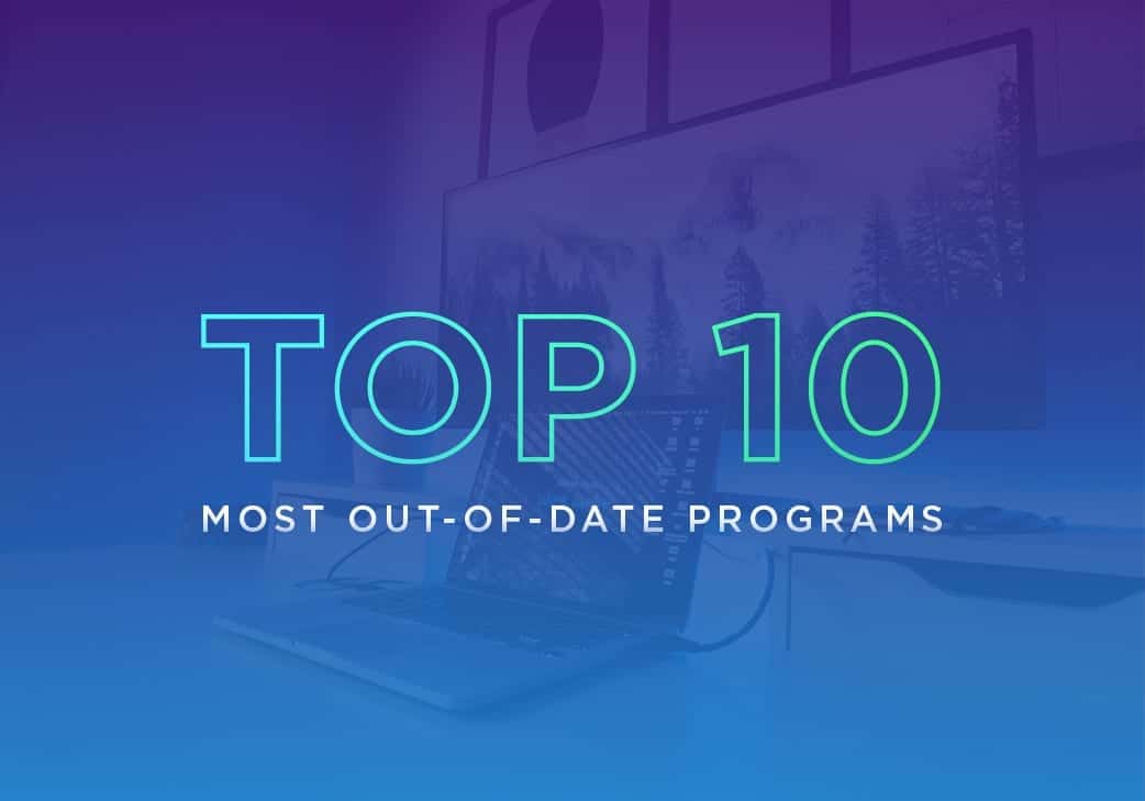 Top 10 Most Out-of-Date Programs