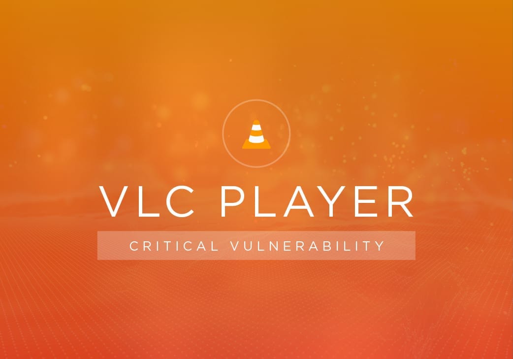 UPDATED: VLC Player Hit With Critical Vulnerability