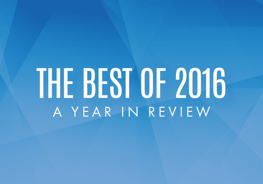 The Best of 2016: Our Year in Review