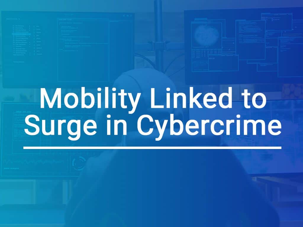 Mobility Linked to Surge in Cybercrime