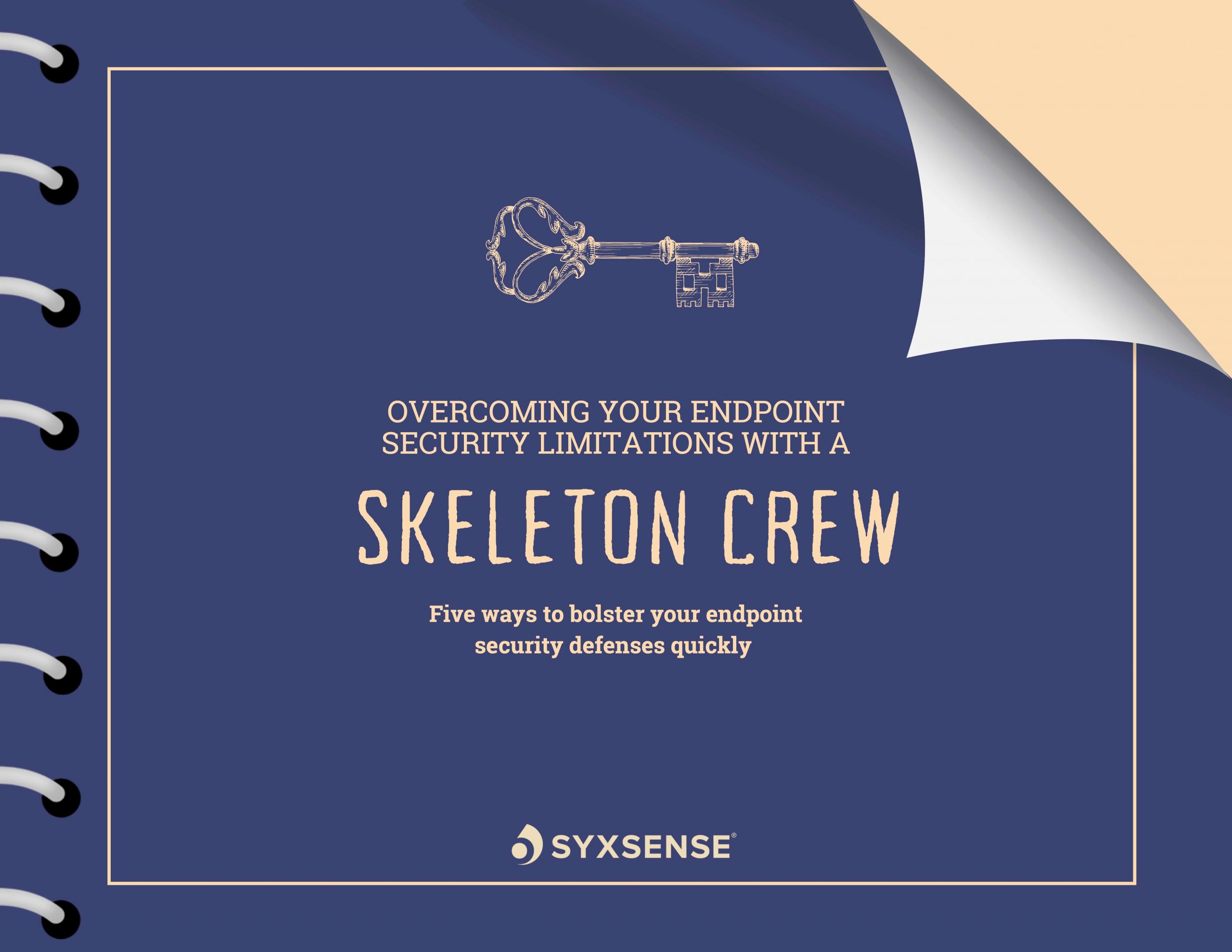 Overcoming Your Endpoint Security Limitations with a Skeleton Crew