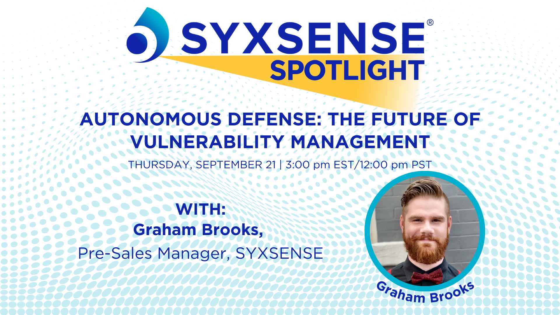 Spotlight Webinar | Autonomous Defense: The Future of Vulnerability Management