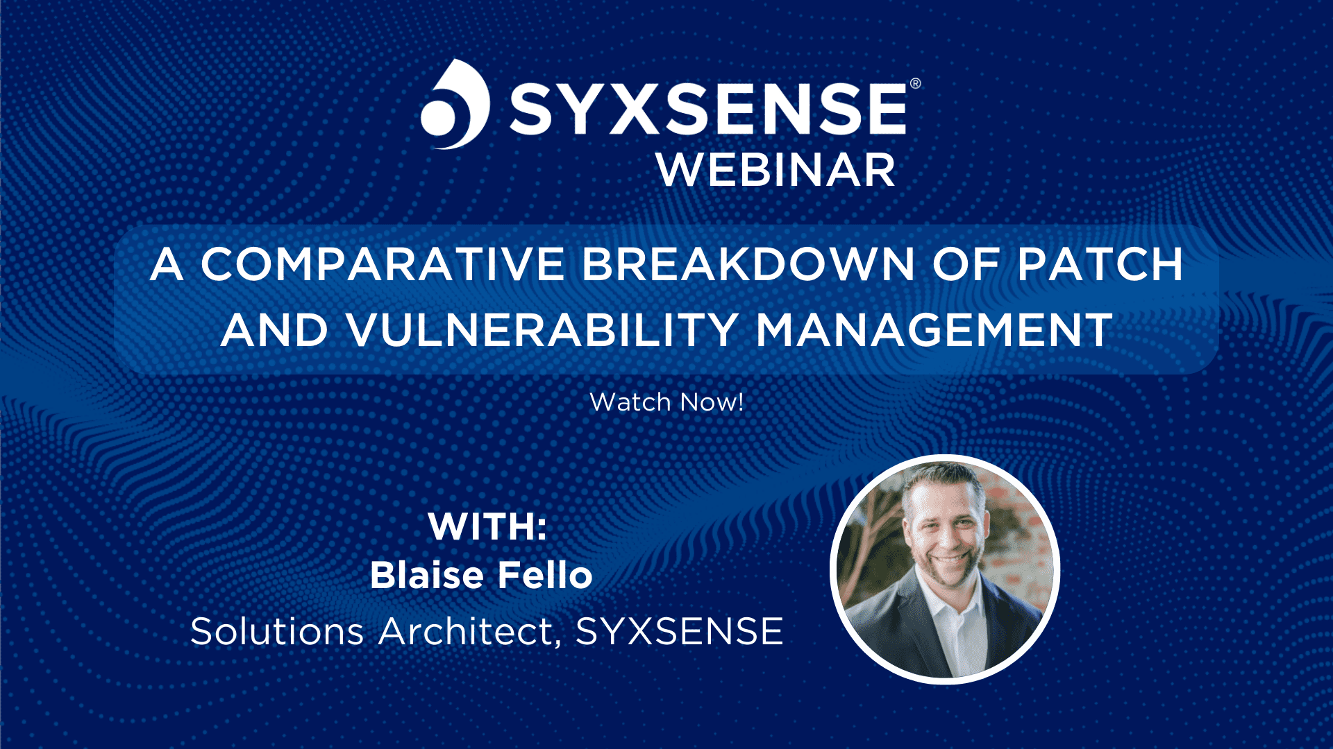 Webinar | A Comparative Breakdown of Patch and Vulnerability Management