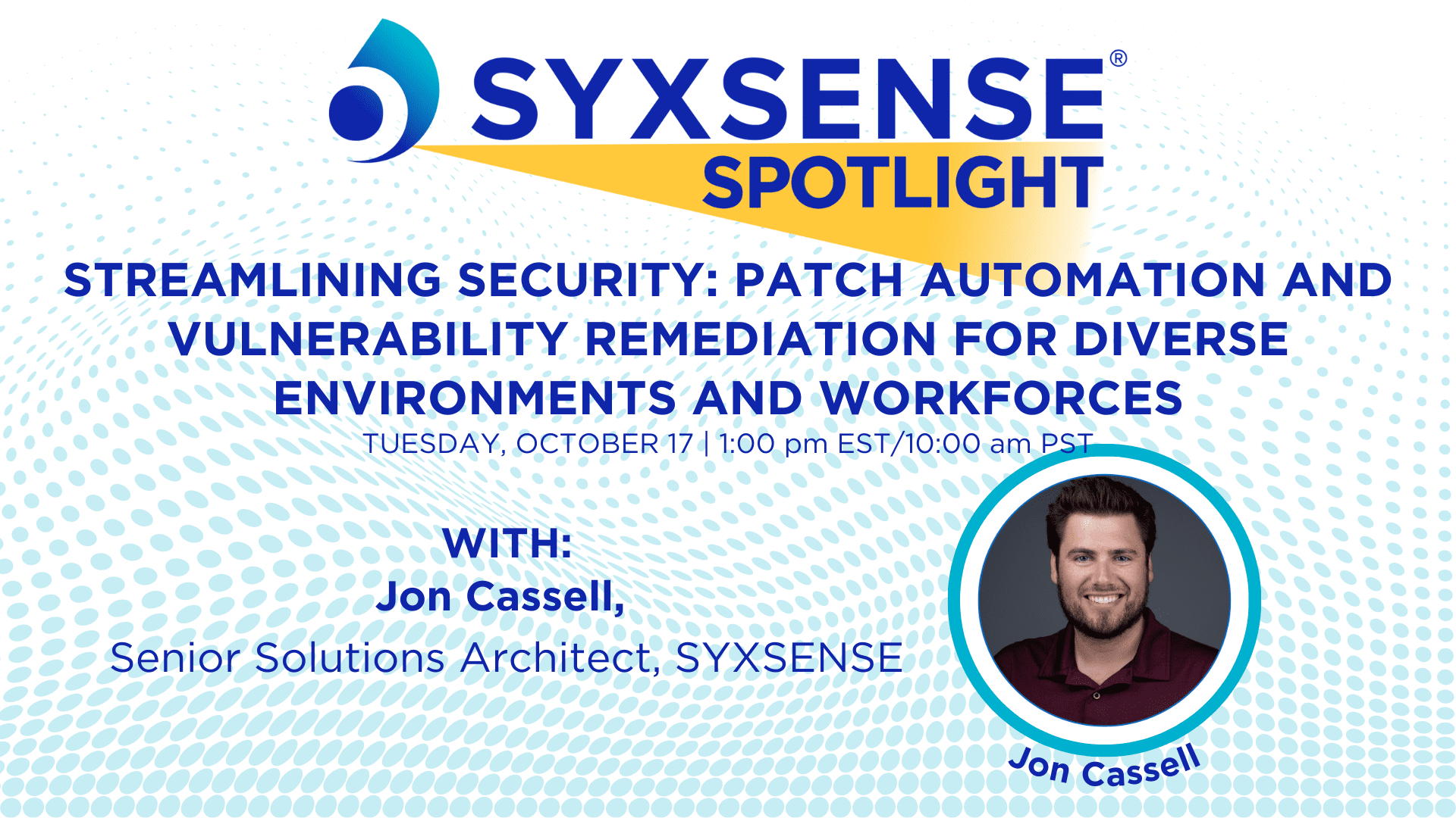 Spotlight Webinar | Streamlining Security: Patch Automation and Vulnerability Remediation for Diverse Environments and Workforces