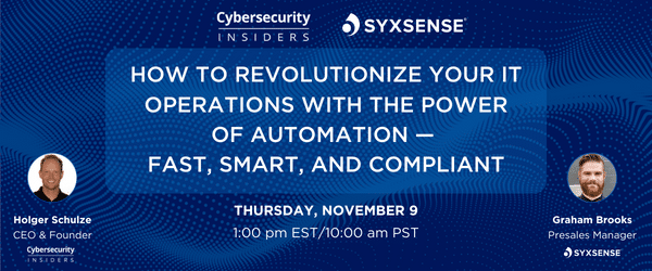 Cybersecurity Insiders | How to Revolutionize Your IT Operations with Automation: Fast, Smart & Compliant