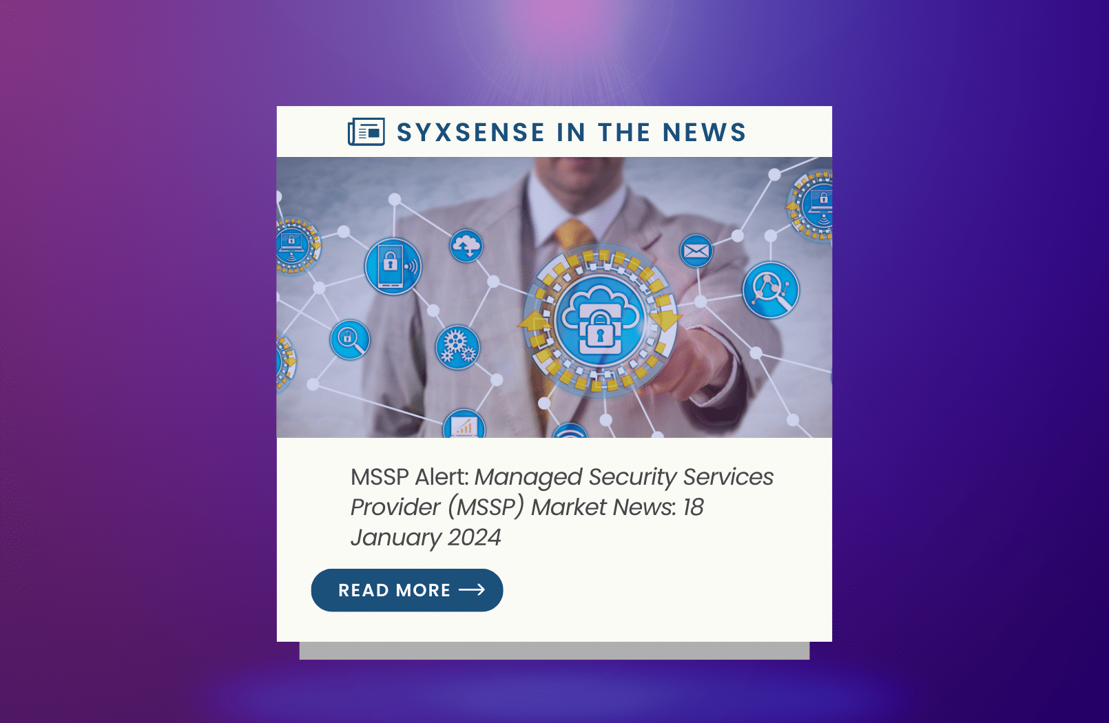 In the News: Managed Security Services Provider (MSSP) Market News