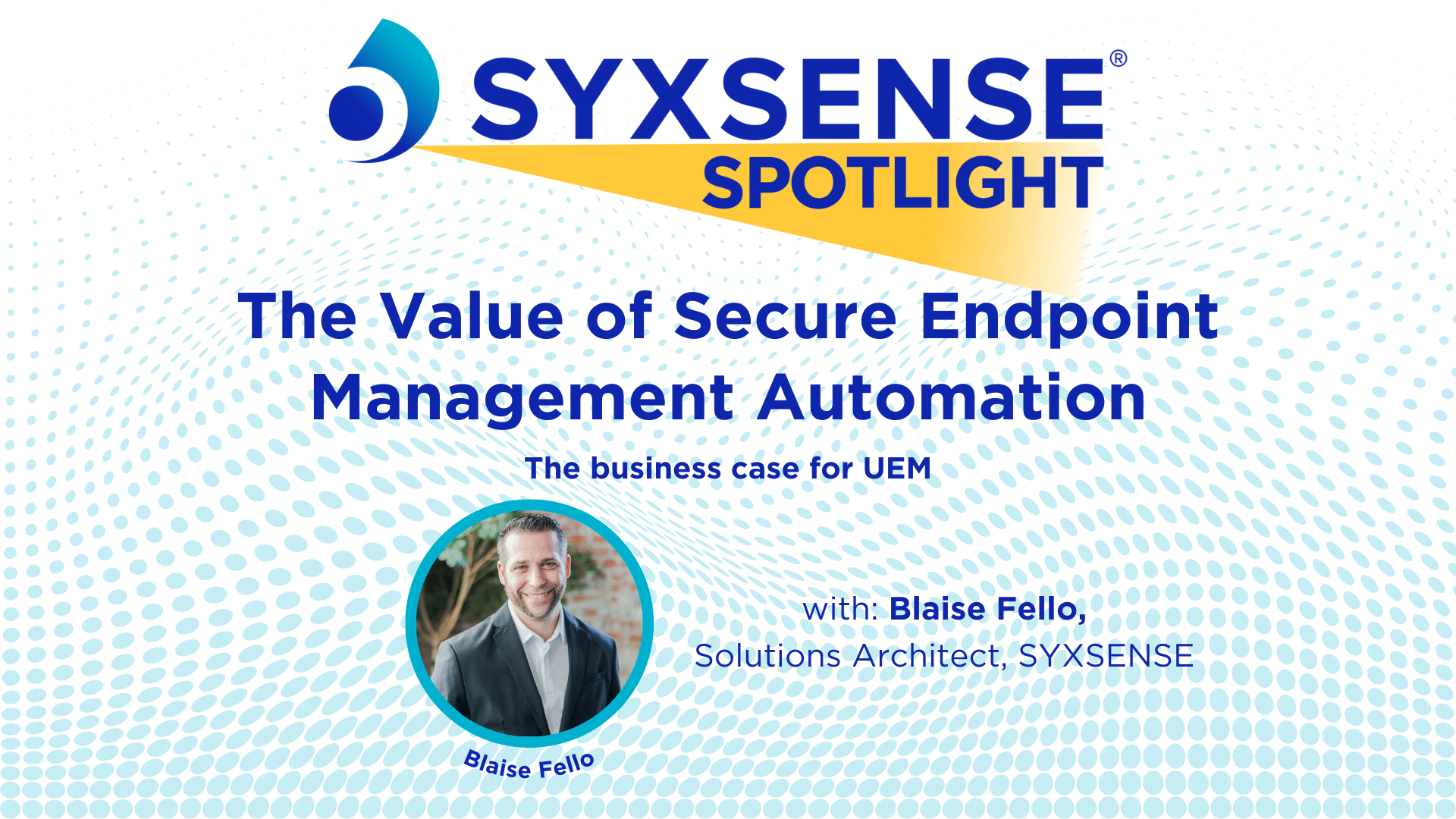 Spotlight: The Value of Secure Endpoint Management Automation​