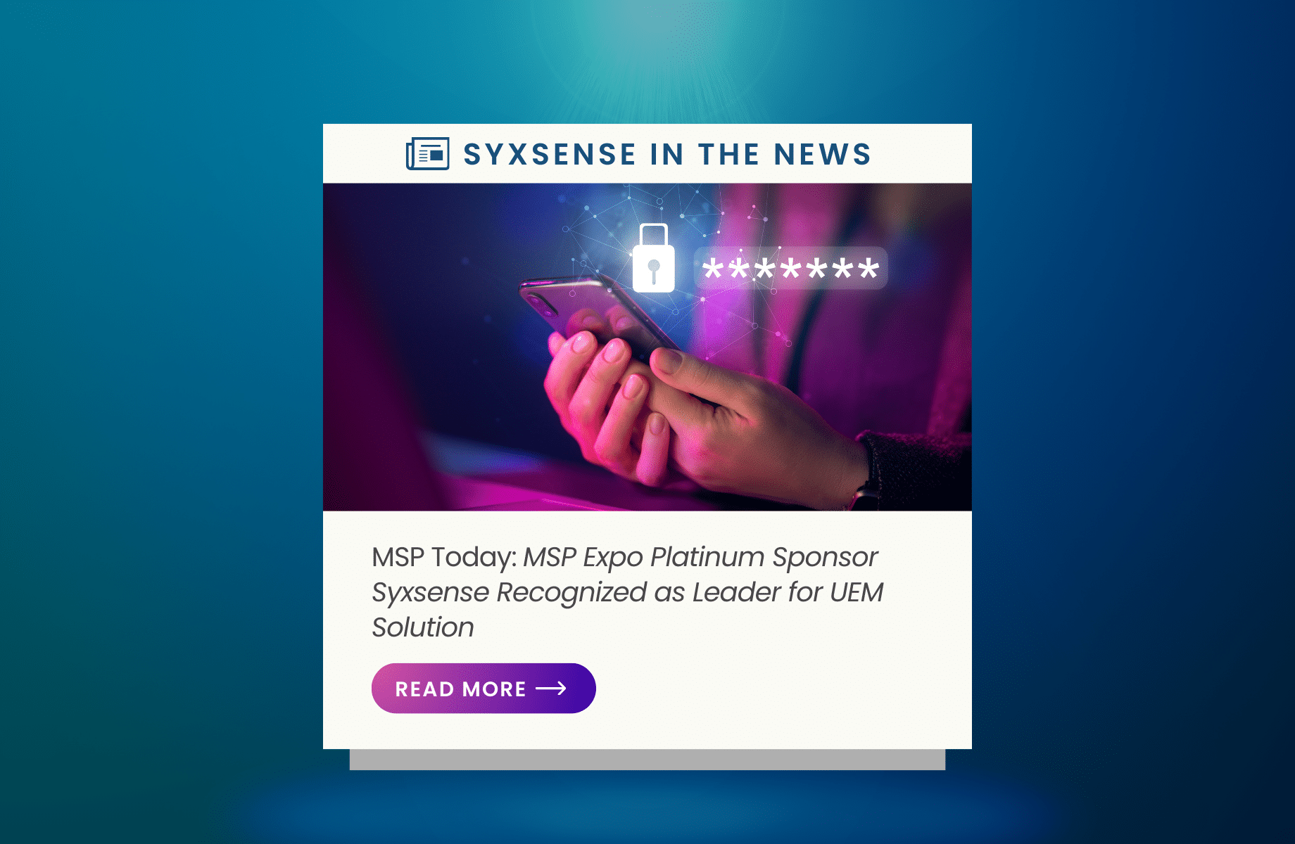 In the News: MSP Expo Platinum Sponsor Syxsense Recognized as Leader for UEM Solution